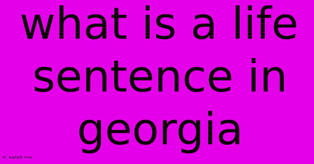 What Is A Life Sentence In Georgia