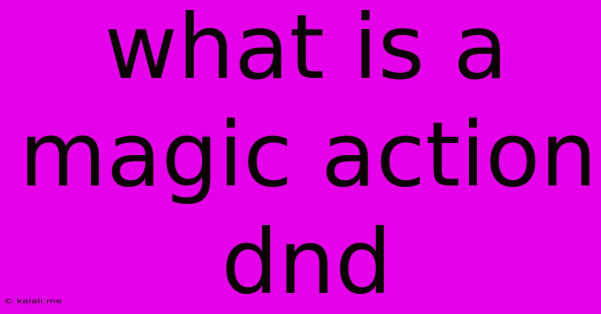 What Is A Magic Action Dnd