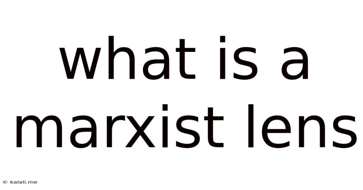 What Is A Marxist Lens