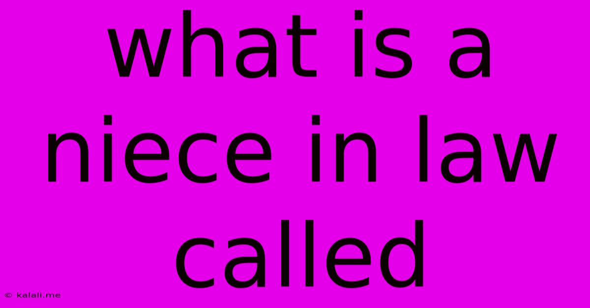 What Is A Niece In Law Called