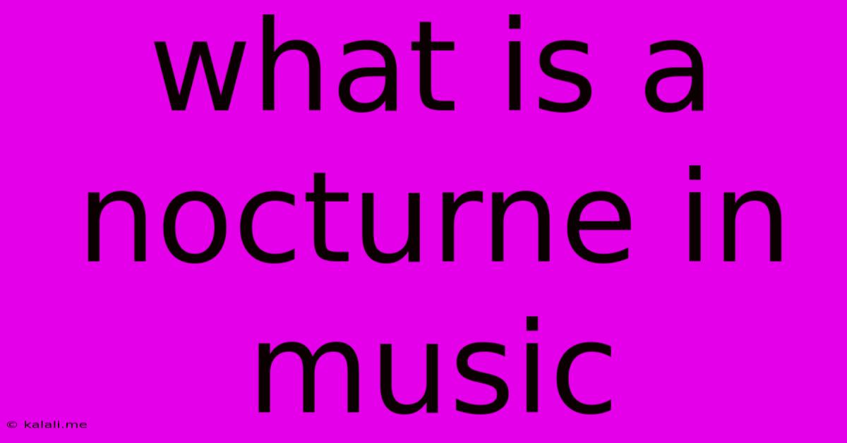 What Is A Nocturne In Music