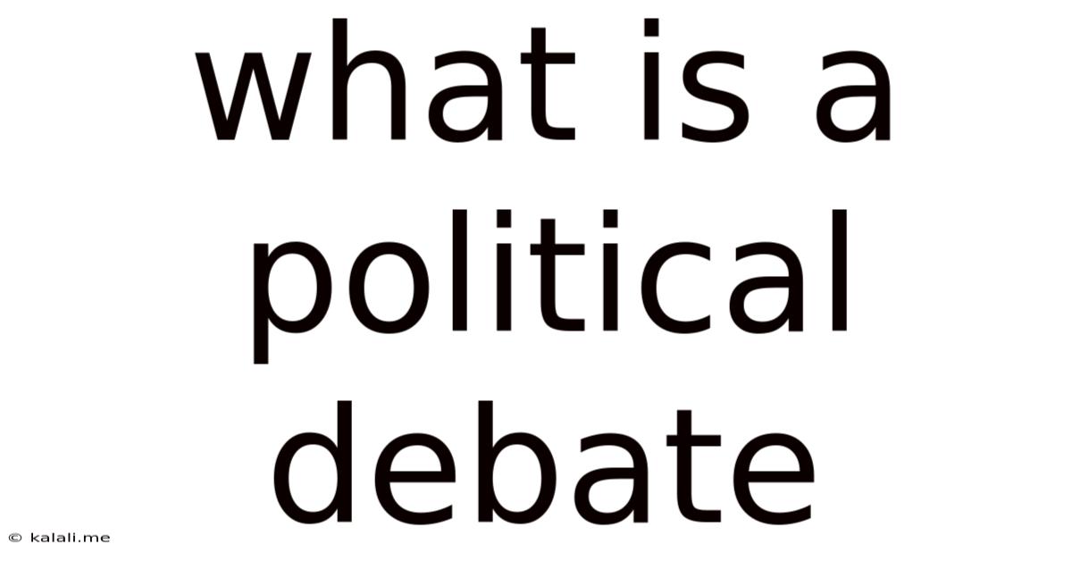What Is A Political Debate