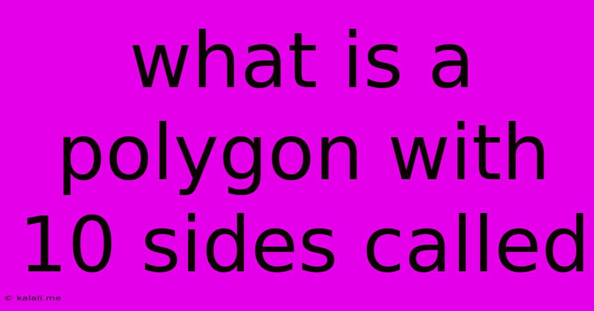 What Is A Polygon With 10 Sides Called