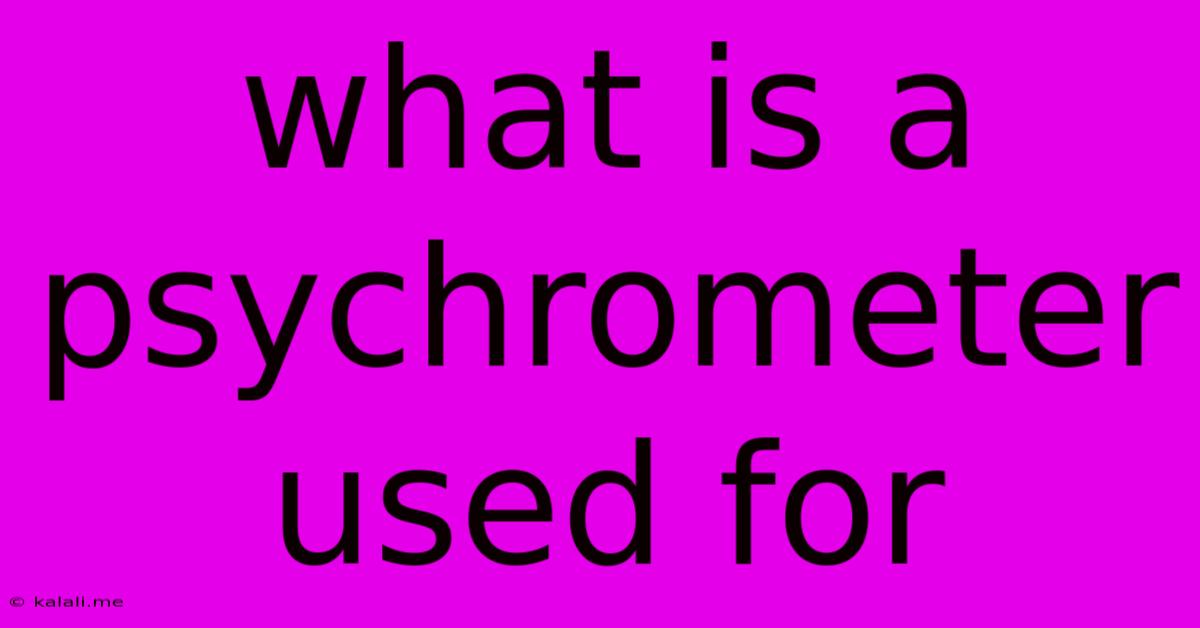 What Is A Psychrometer Used For