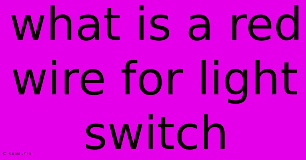What Is A Red Wire For Light Switch