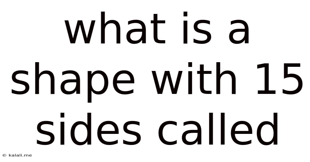 What Is A Shape With 15 Sides Called