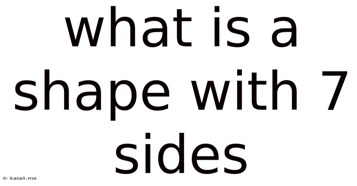 What Is A Shape With 7 Sides