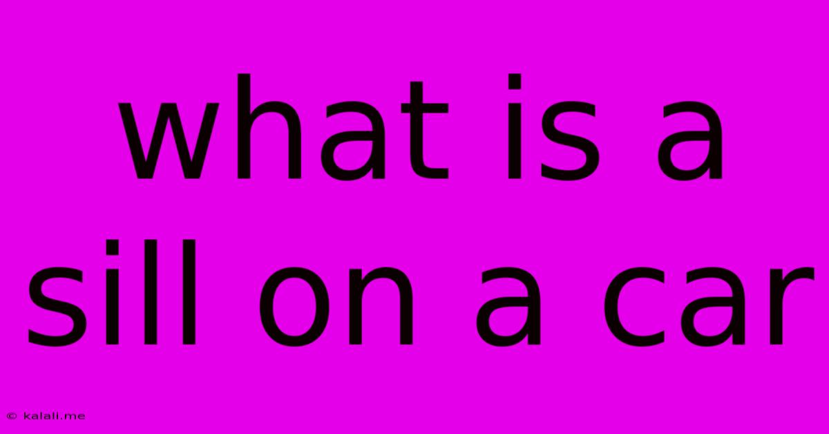 What Is A Sill On A Car