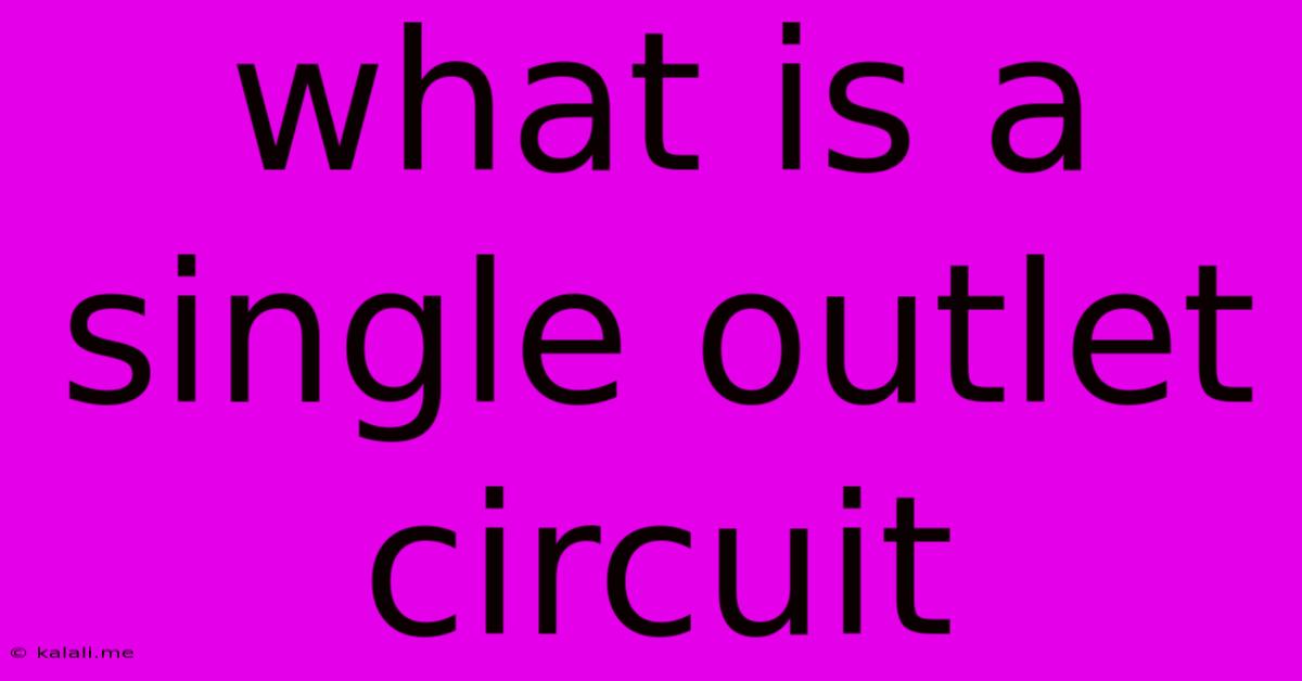 What Is A Single Outlet Circuit