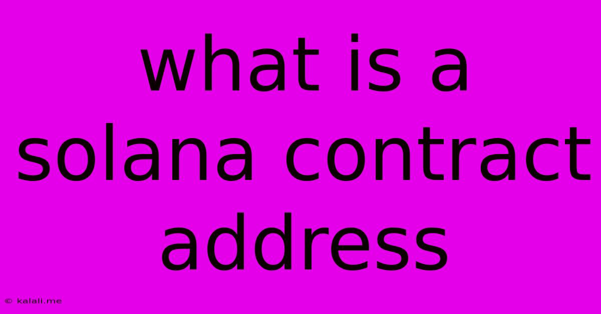 What Is A Solana Contract Address