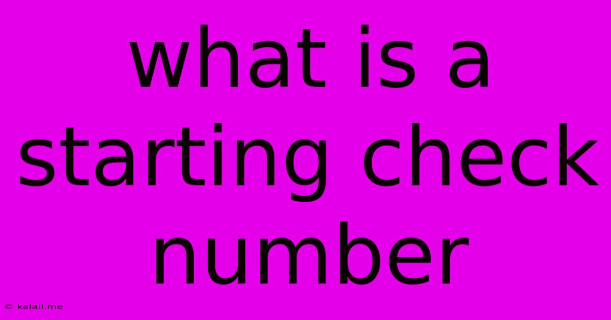 What Is A Starting Check Number