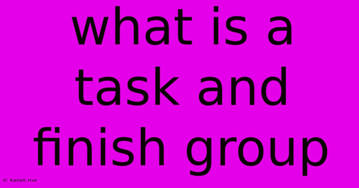What Is A Task And Finish Group