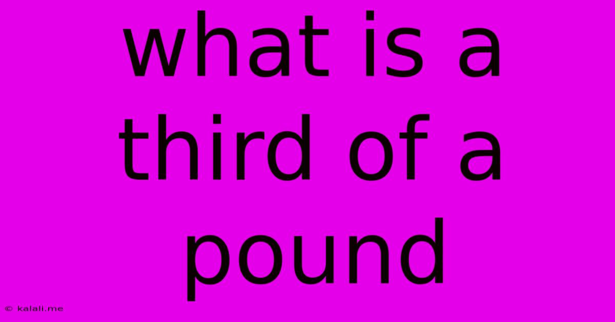 What Is A Third Of A Pound