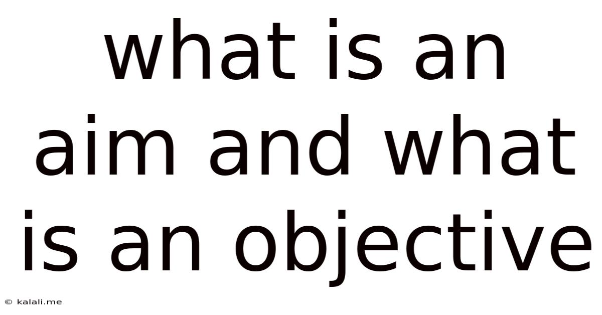 What Is An Aim And What Is An Objective