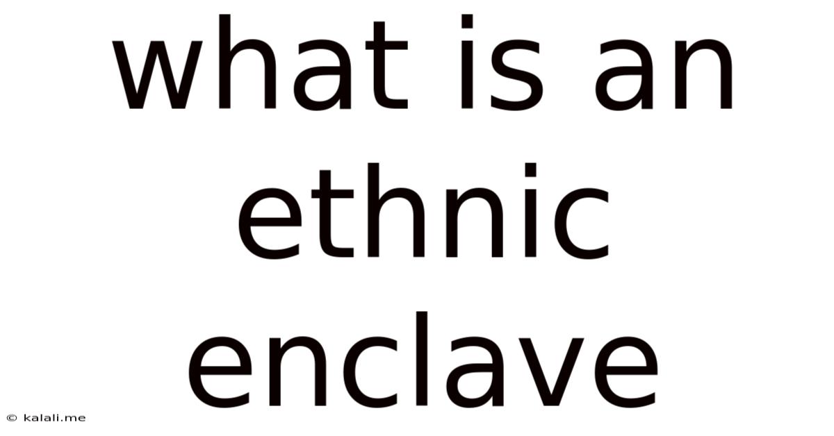 What Is An Ethnic Enclave