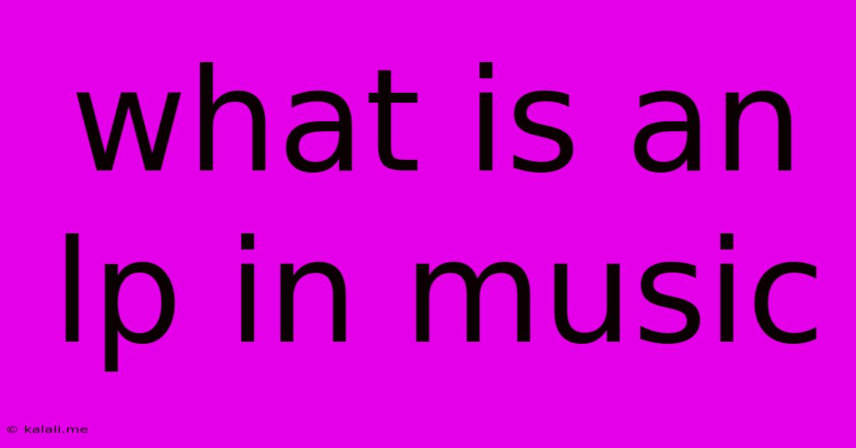 What Is An Lp In Music