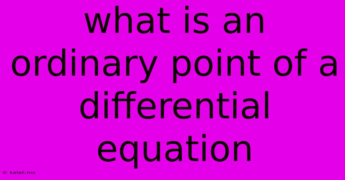 What Is An Ordinary Point Of A Differential Equation