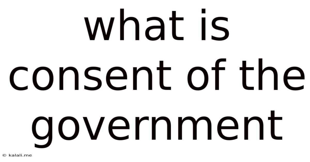 What Is Consent Of The Government