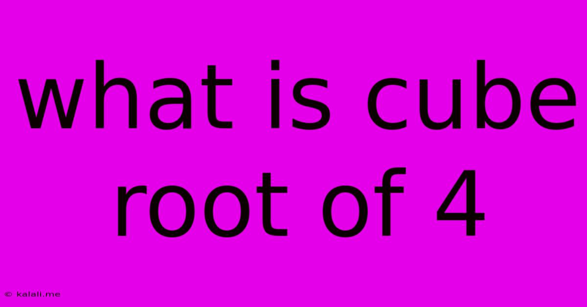 What Is Cube Root Of 4