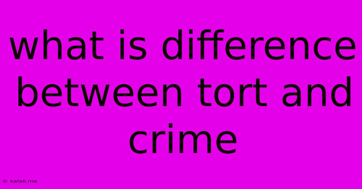 What Is Difference Between Tort And Crime
