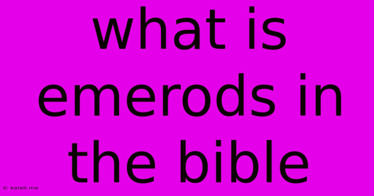 What Is Emerods In The Bible