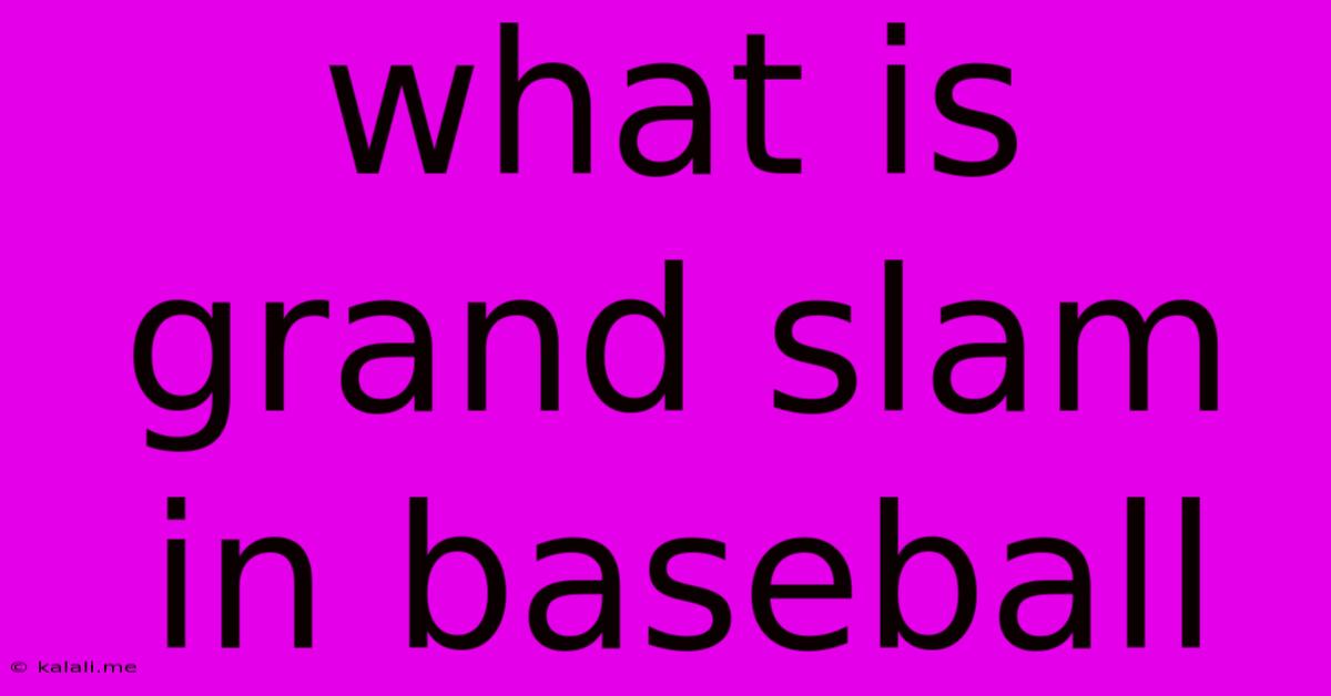 What Is Grand Slam In Baseball
