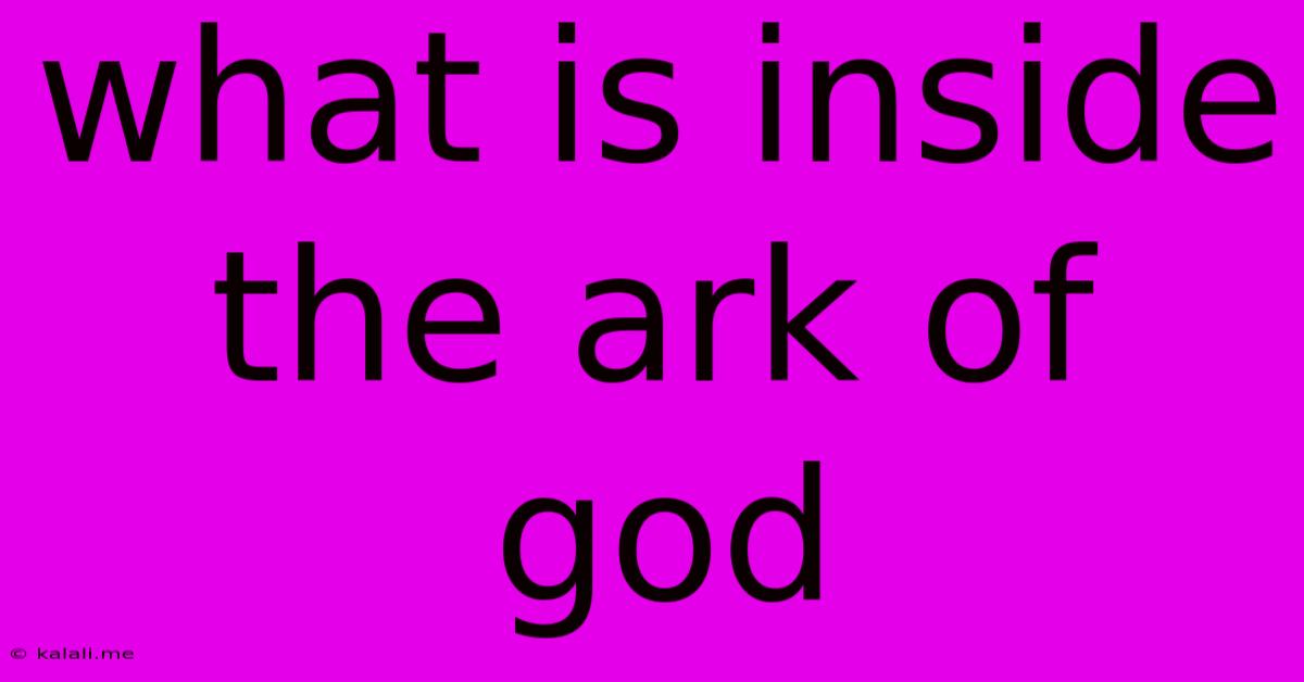 What Is Inside The Ark Of God