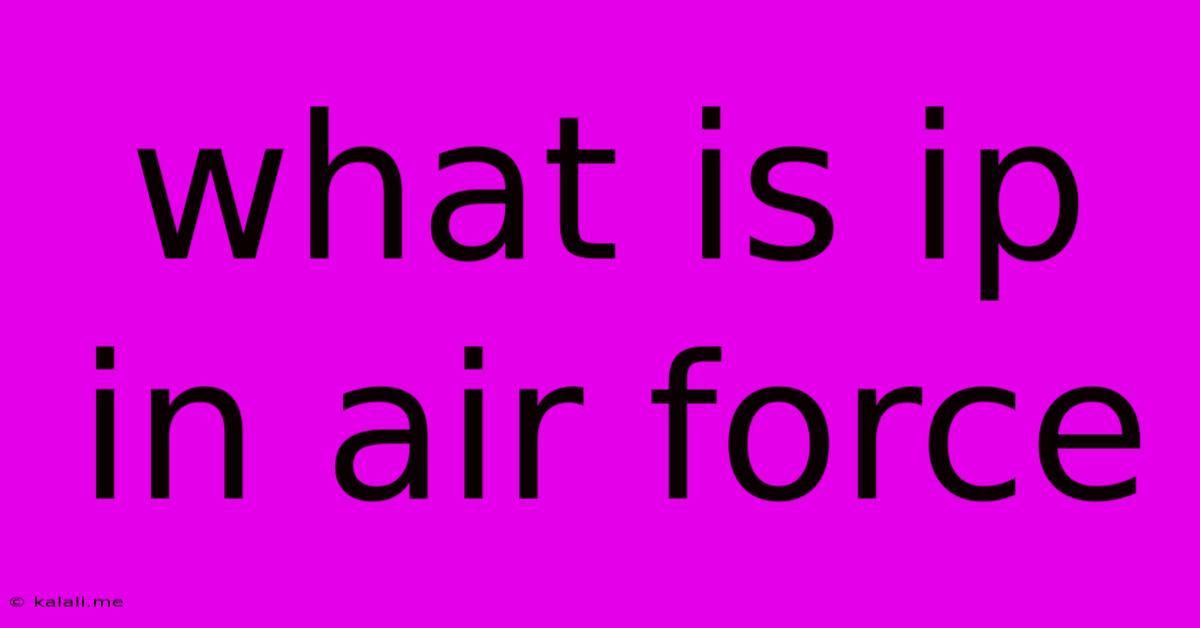What Is Ip In Air Force