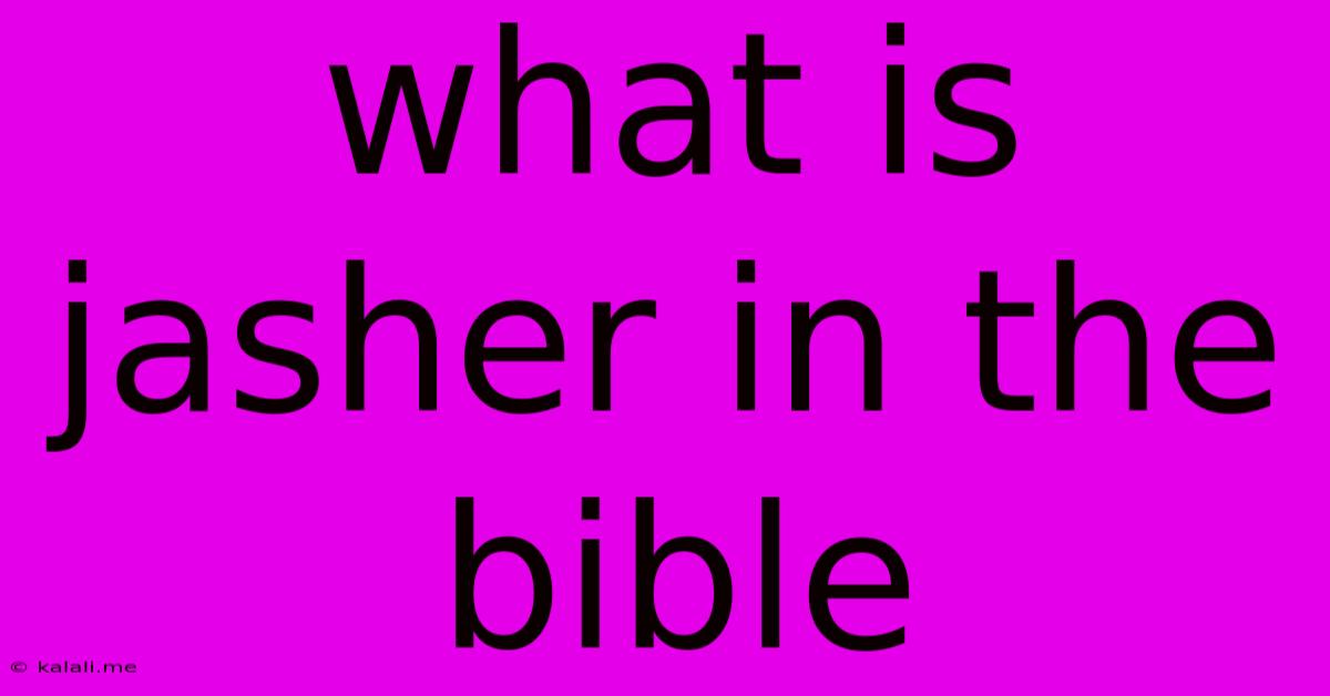 What Is Jasher In The Bible