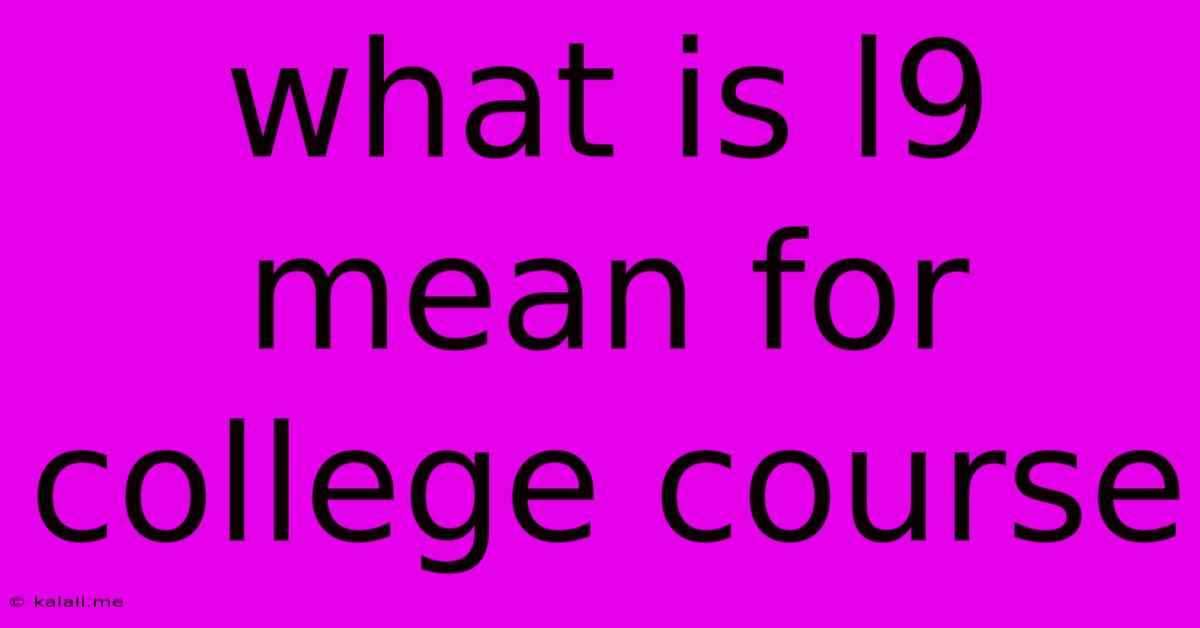 What Is L9 Mean For College Course