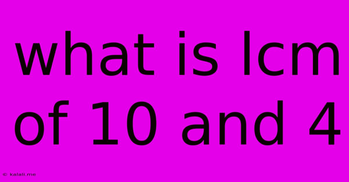 What Is Lcm Of 10 And 4