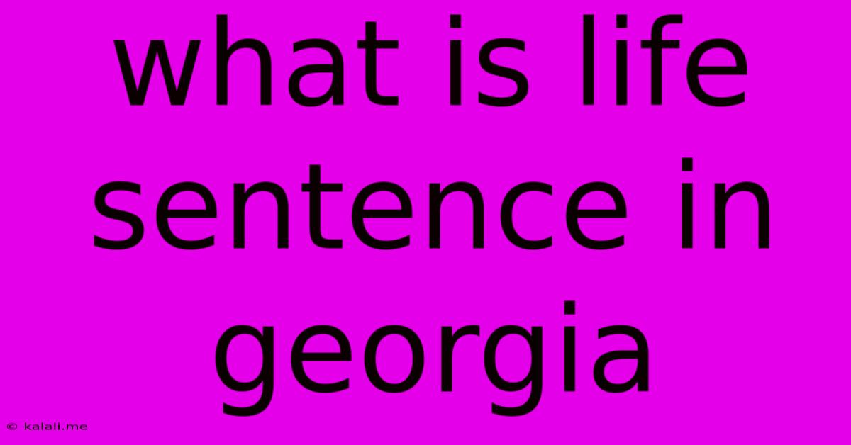 What Is Life Sentence In Georgia