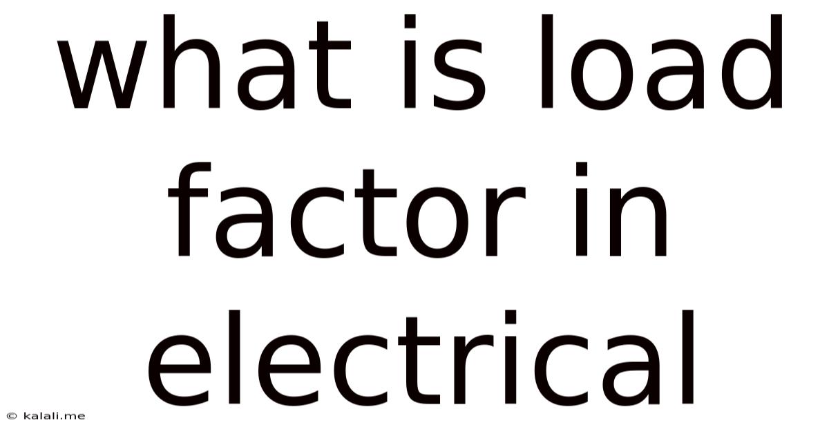 What Is Load Factor In Electrical