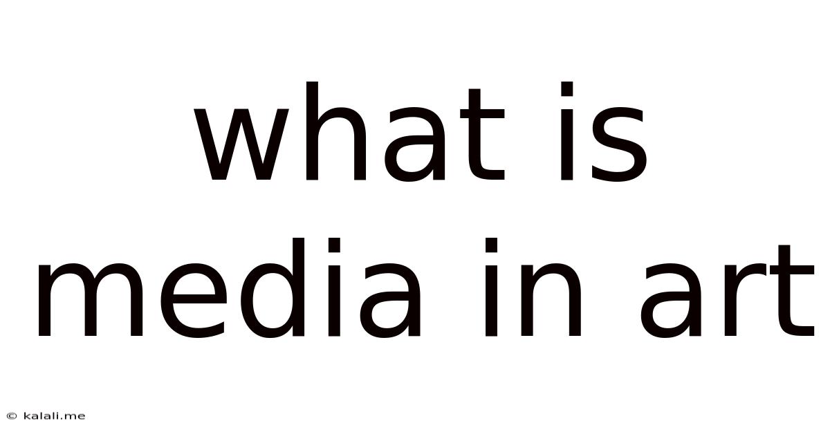 What Is Media In Art