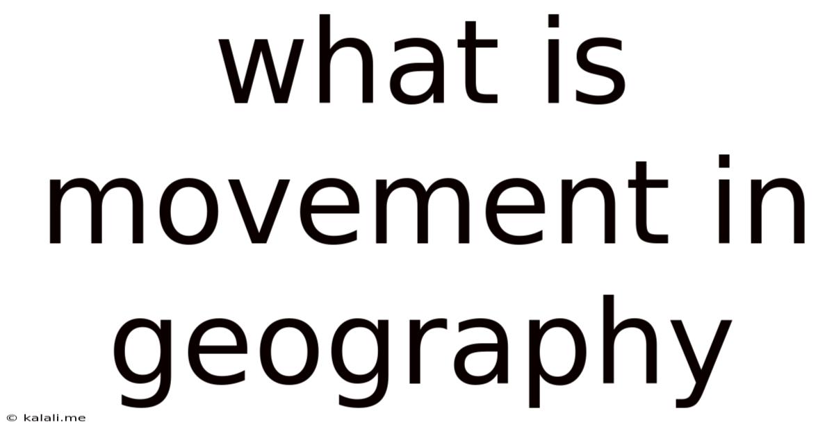 What Is Movement In Geography