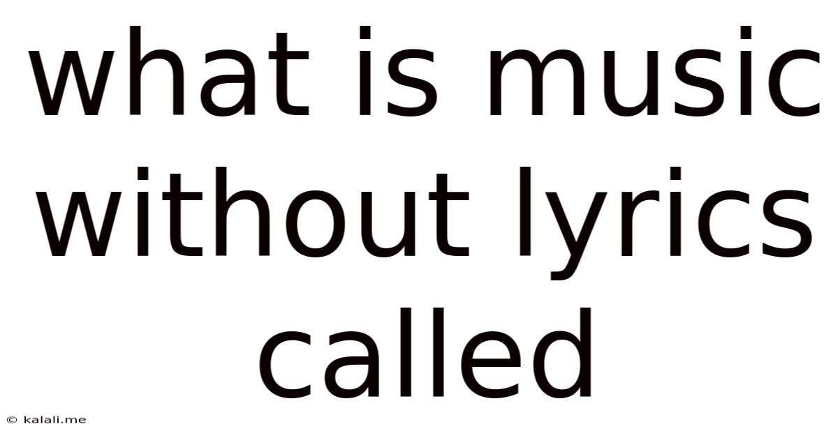 What Is Music Without Lyrics Called