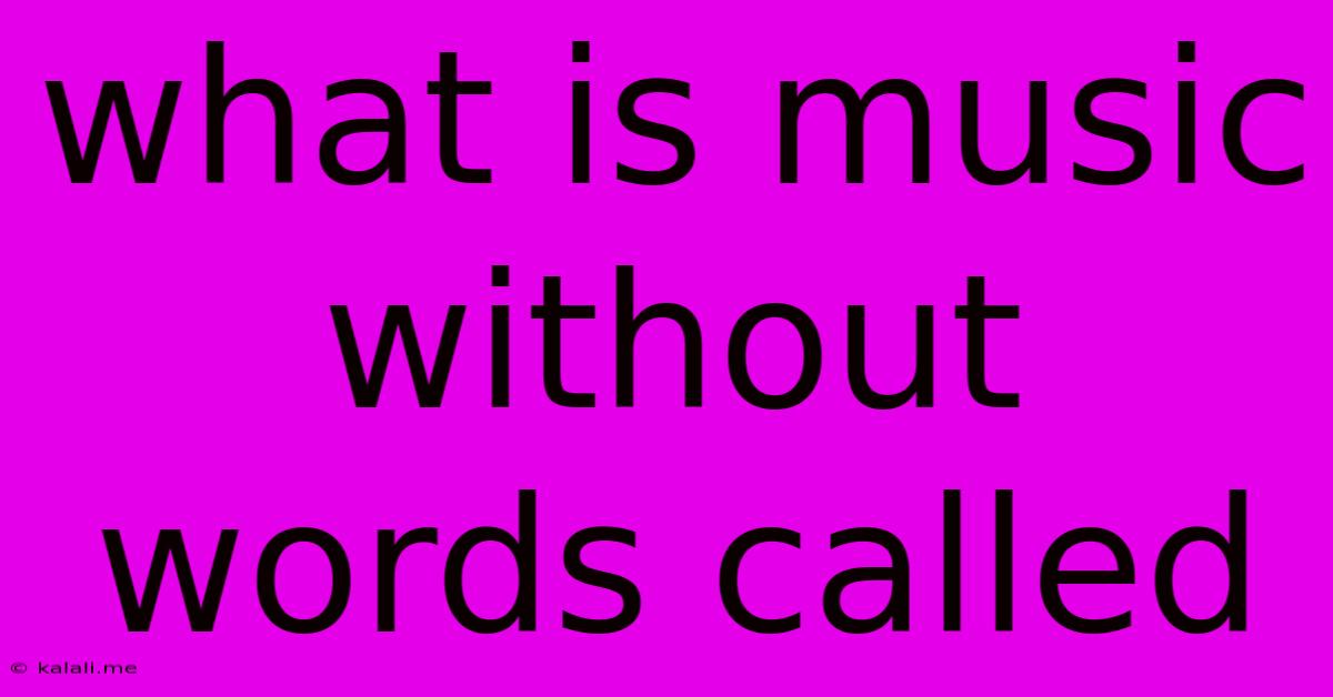 What Is Music Without Words Called