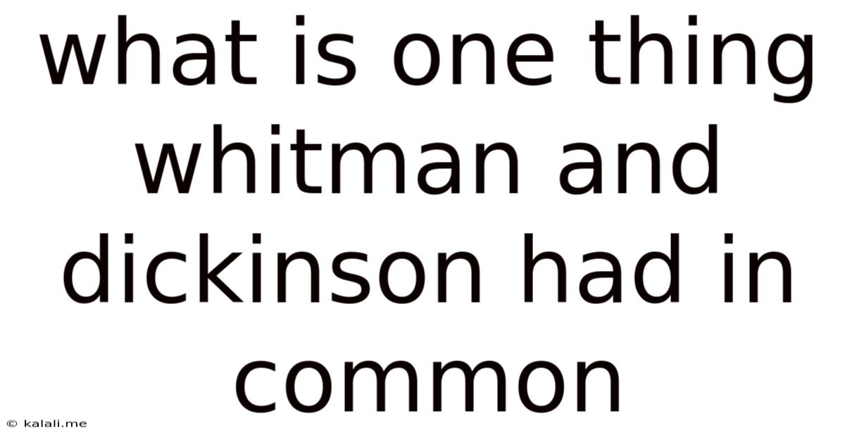What Is One Thing Whitman And Dickinson Had In Common