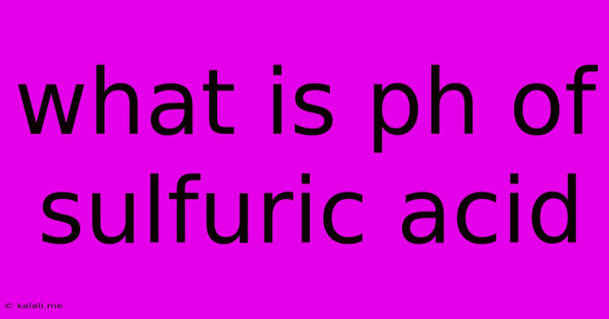 What Is Ph Of Sulfuric Acid