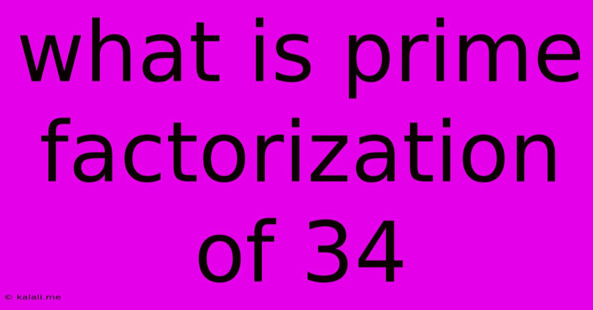 What Is Prime Factorization Of 34