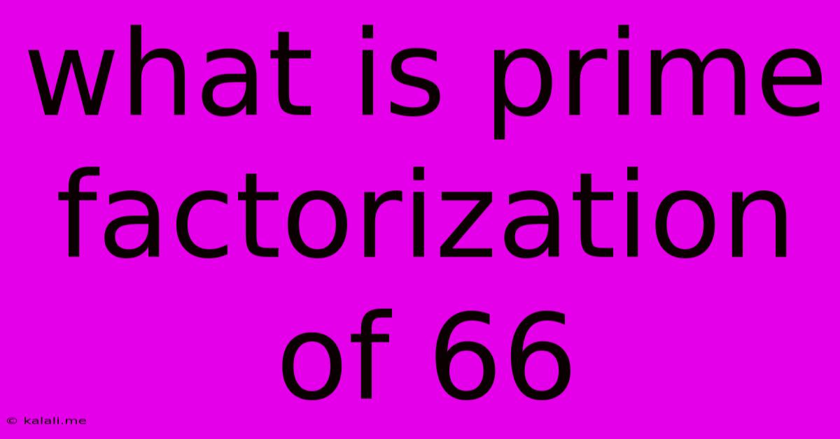 What Is Prime Factorization Of 66