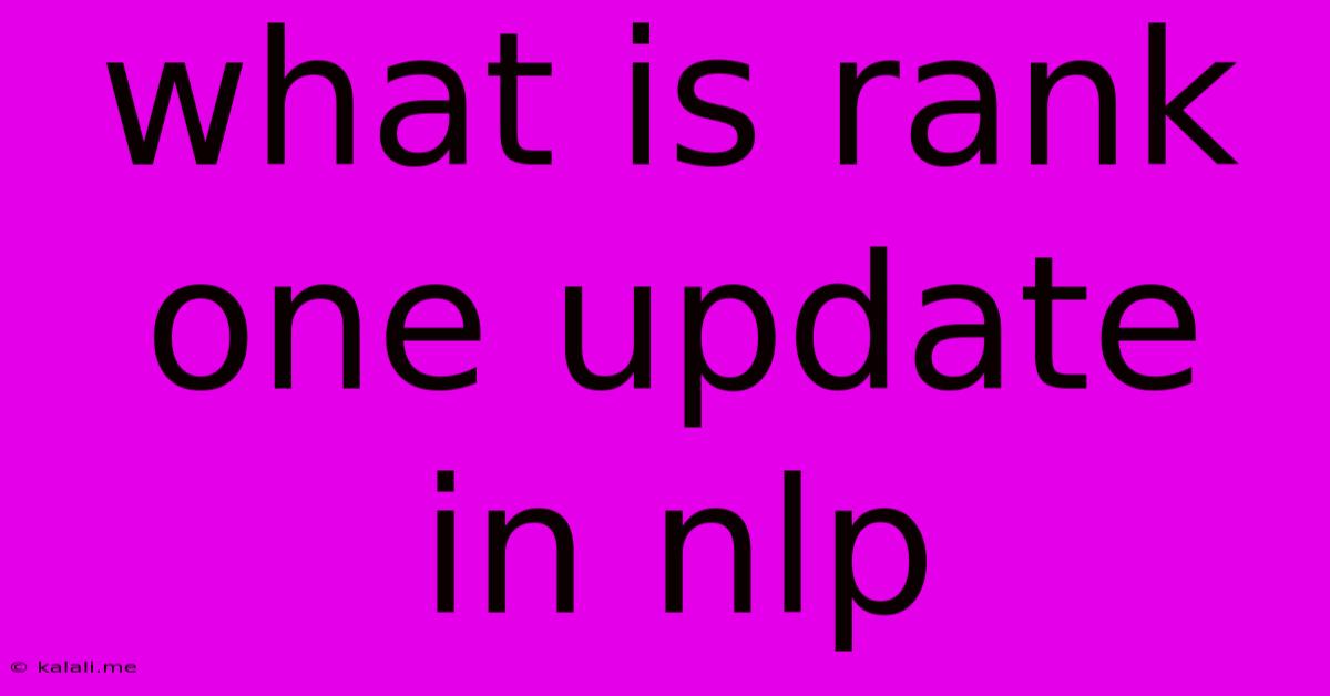 What Is Rank One Update In Nlp