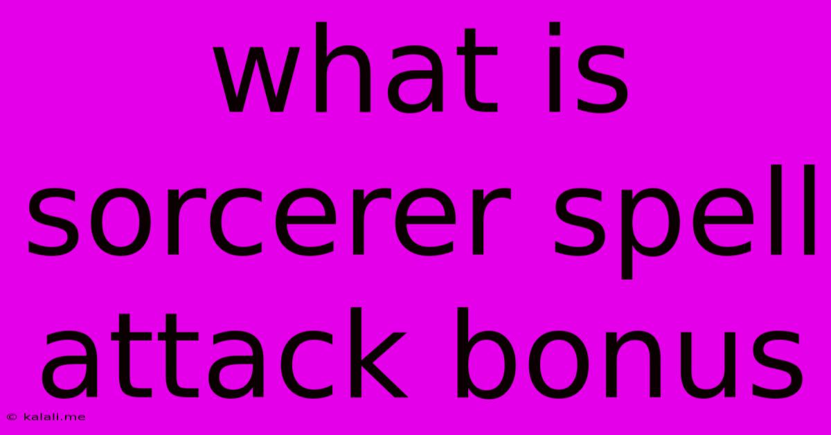 What Is Sorcerer Spell Attack Bonus