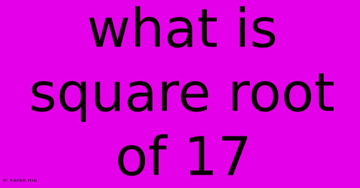 What Is Square Root Of 17