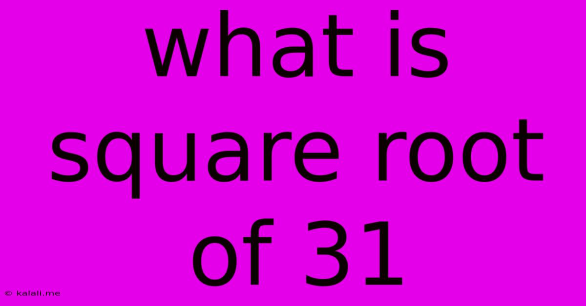 What Is Square Root Of 31