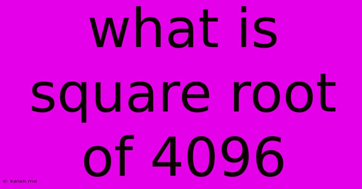 What Is Square Root Of 4096