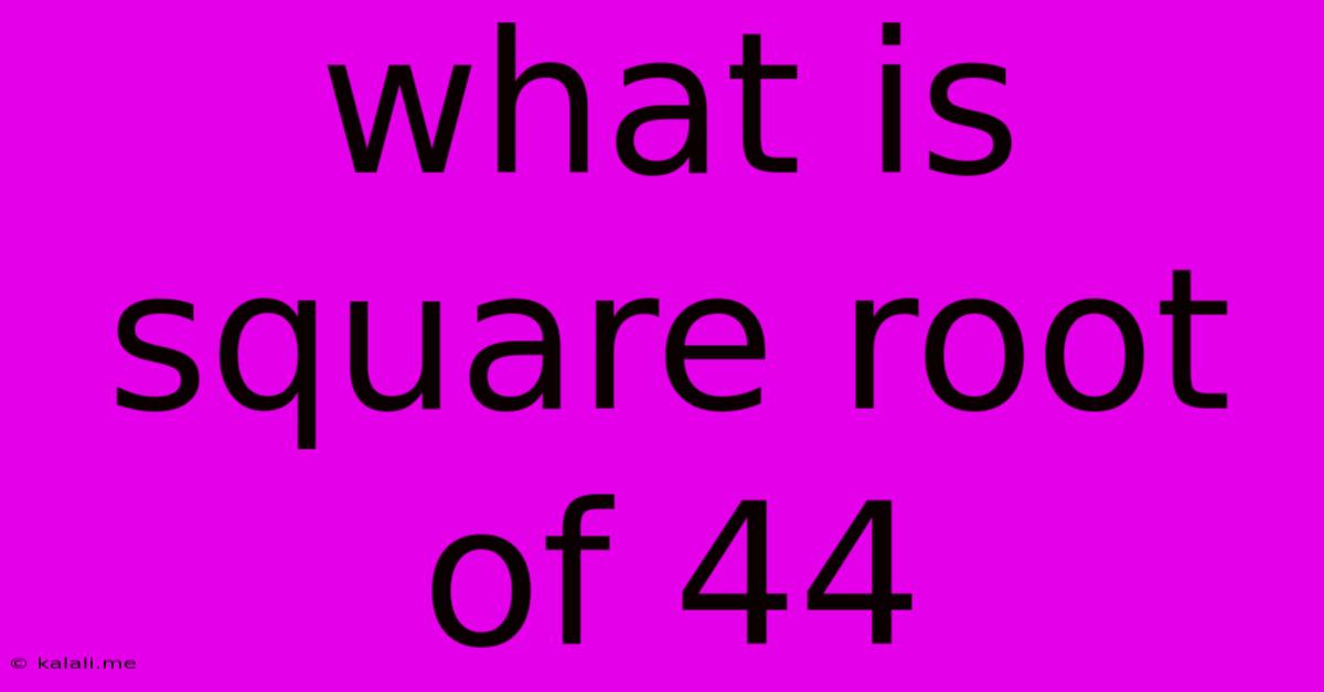 What Is Square Root Of 44