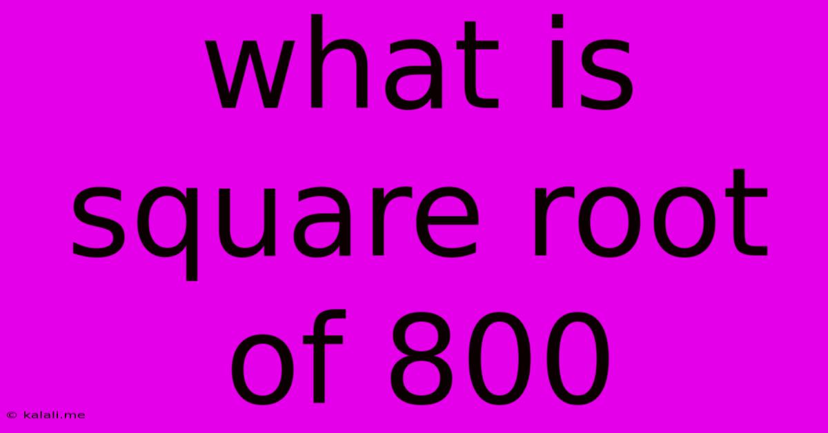 What Is Square Root Of 800