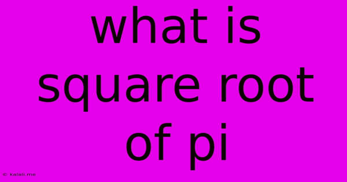 What Is Square Root Of Pi