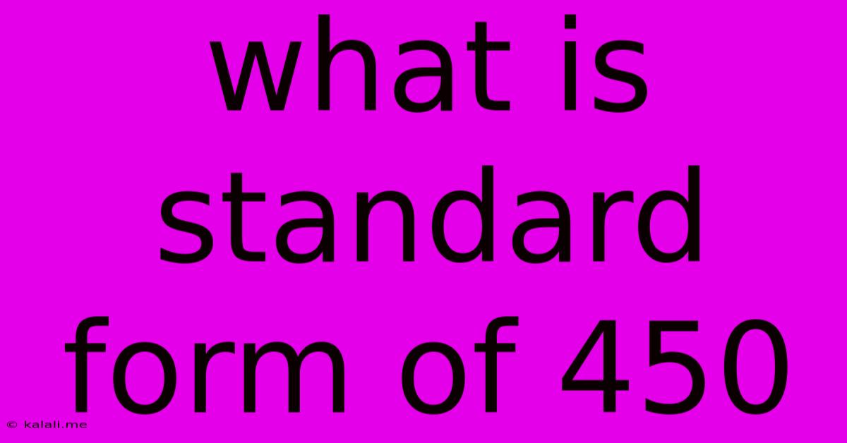 What Is Standard Form Of 450